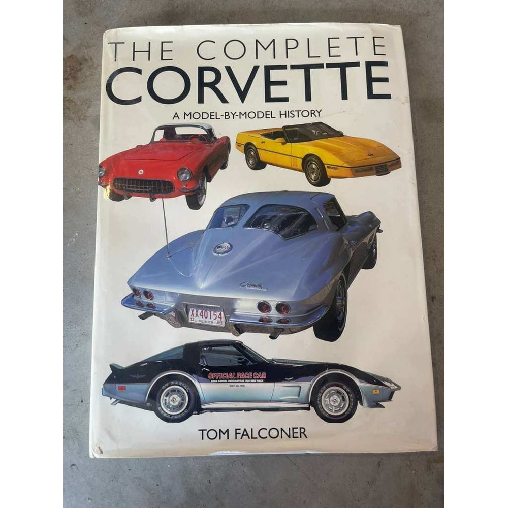 The Complete Corvette A Model-by-Model History Tom Falconer Hardcover Book